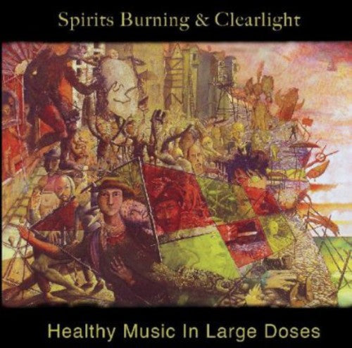Spirits Burning & Clearlight - Healthy Music In Large Doses - Music CD