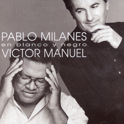 Manuel,victor / Milanes,pablo - En Blanco Y Negro - Music CD