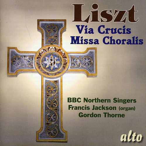 Liszt / Bbc Northern Singers / Thorne / Jackson - Via Crucis / Missa Choralis - Music CD