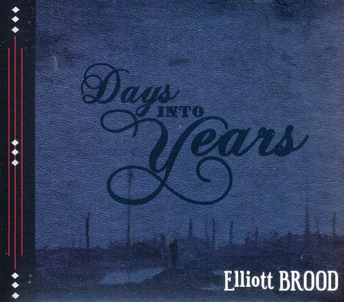 Brood,elliott - Days Into Years - Music CD