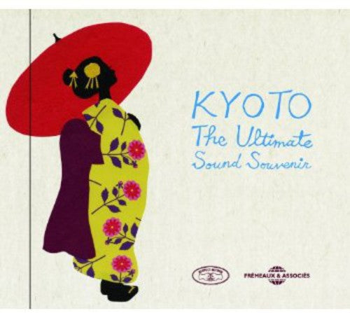 Kyoto: Ultimate Sound Souvenir / Var - Kyoto: Ultimate Sound Souvenir / Var - Music CD