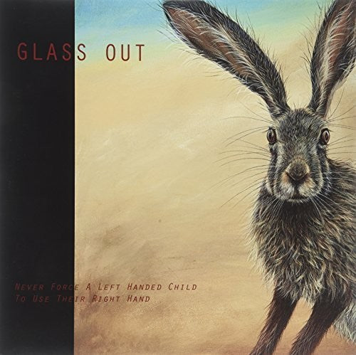 Glass Out - Never Force A Left Handed Child To Use Their Right - Vinyl Record