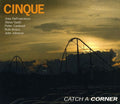Cinque - Catch A Corner - Music CD