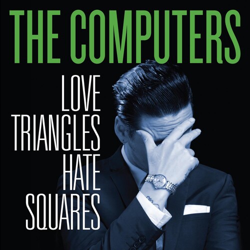 Computers - Love Triangles Hate Squares - Music CD