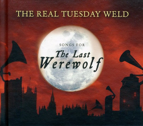 Real Tuesday Weld - Last Werewolf (songs For) - Music CD