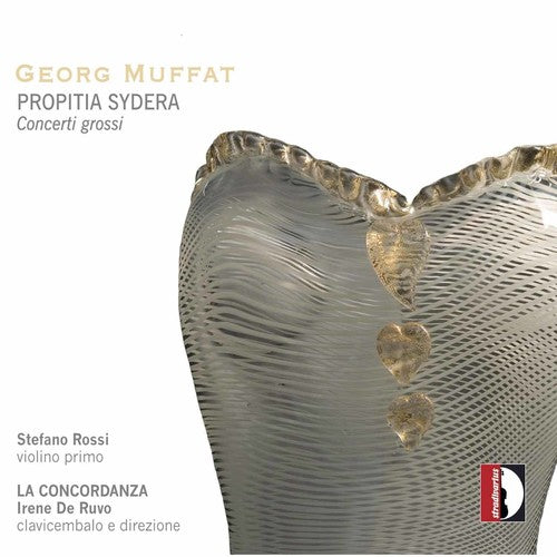 Muffat / Rossi / Concordanza / De Ruvo - Propitia Sydera & Concerti Grossi - Music CD