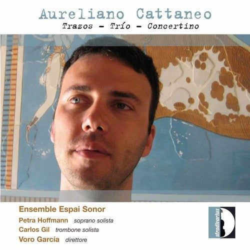 Cattaneo / Gil / Ensemble Espai Sonor / Garcia - Trazos & Trio & Concertino - Music CD