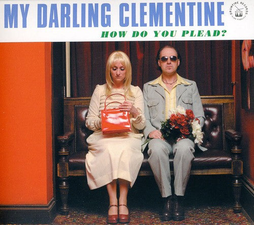 My Darling Clementine - How Do You Plead - Music CD