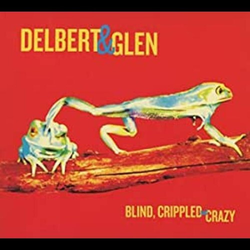 Mcclinton,delbert / Clark,glen - Blind Crippled & Crazy - Music CD
