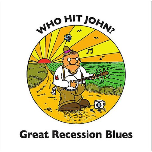 Who Hit John? - Great Recession Blues - Music CD