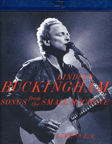 Buckingham,lindsey - Songs From The Small Machine - Live In L.a. - Blu-ray