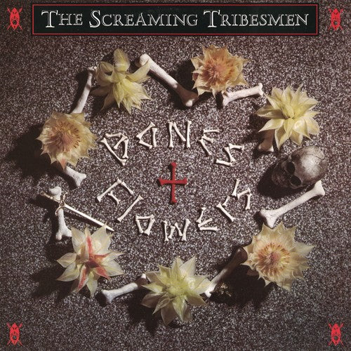 Screaming Tribesmen - Bones & Flowers - Music CD