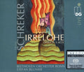 Schreker / Beethoven Orch Bonn / Blunier - Irrelohe - Super Audio CD