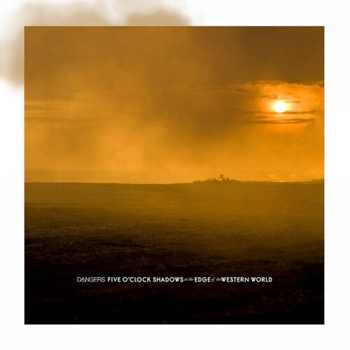 Dangers - Five O'clock Shadows At The Edge Of Western World - Vinyl Record