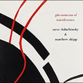 Dalachinsky,steve / Shipp,marhew - Phenomena Of Interference - Music CD