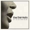 The Thermals - Not Like Any Other Feeling - 7 inch Vinyl Record