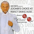 Moses Presents Zoomers Choice No. 2: Perfect Dinin - Moses Presents Zoomers Choice No. 2: Perfect Dinin - Music CD
