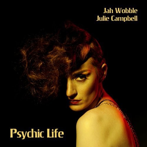 Wobble,jah / Campbell,julie - Psychic Life - Music CD