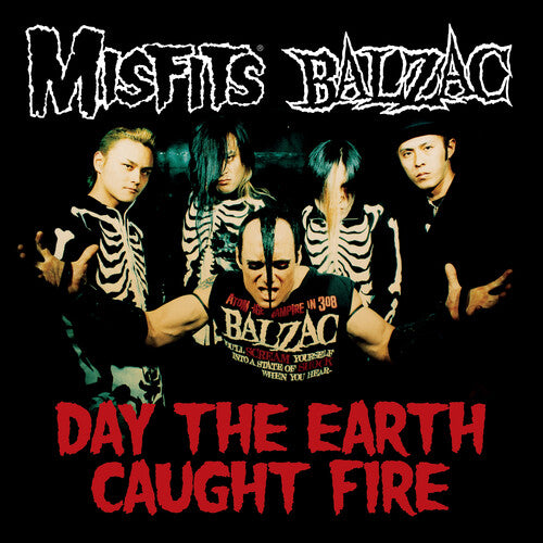 Misfits / Balzac - Day The Earth Caught Fire (split)