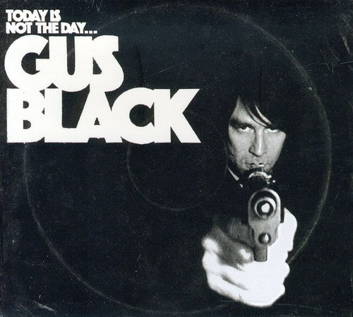 Black,gus - Today Is Not The Day - Music CD
