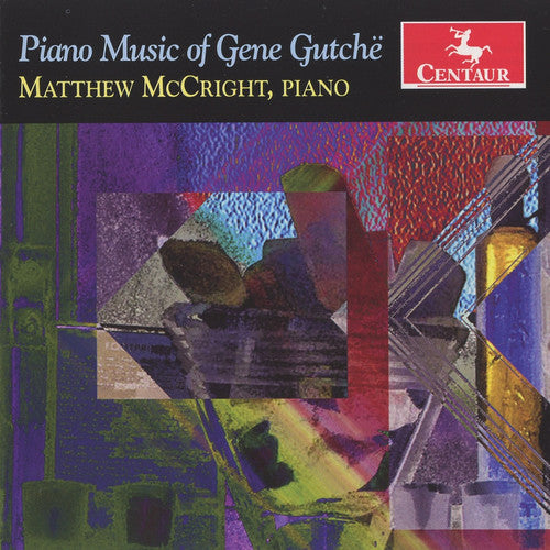 Mccright,matthew - Piano Music Of Gene Gutche - Music CD