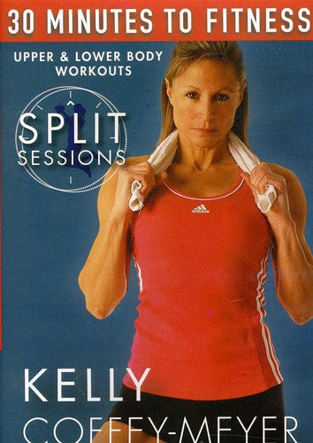 Coffey-meyer,kelly - 30 Minutes To Fitness: Split Sessions Upper & - DVD