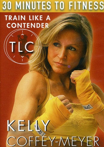 Coffey-meyer,kelly - 30 Minutes To Fitness: Train Like A Contender - DVD