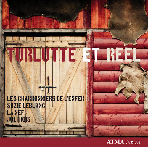 Leblanc / La Nef / Les Charbonniers De L'enfer - Turlutte Et Reel - Music CD