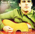 Gray,sam - Brighter Day - Music CD