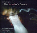 Rudolph,adam - Go: Organic Orchestra - Can You Imagine The Sound - Music CD