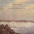 Tiny Ruins - Some Were Meant For Sea - Music CD
