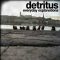 Detritus - Everyday Explanations - Music CD