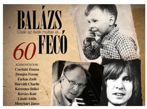 Balszs,feco - 60-csak Az Evek Multak El - Music CD
