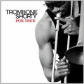 Trombone Shorty - For True - Vinyl Record