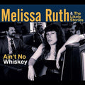 Ruth,melissa & The Likely Stories - Ain't No Whiskey - Music CD