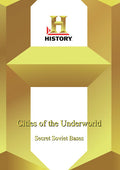 History - Cities Of The Underworld Secrets Soviet - History - Cities Of The Underworld Secrets Soviet - DVD