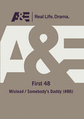 First 48 Mislead Somebodys Daddy - First 48 Mislead Somebodys Daddy - DVD