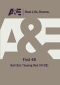 First 48 Bail Out Seeing Red - First 48 Bail Out Seeing Red - DVD