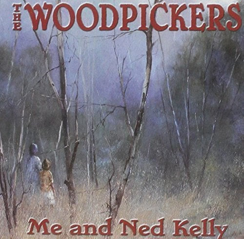 Woodpickers - Me & Ned Kelly - Music CD