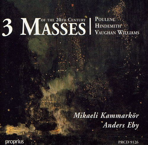 Poulenc / Hindemith / Kammarkor / Eby - 3 Masses Of 20th Century - Music CD