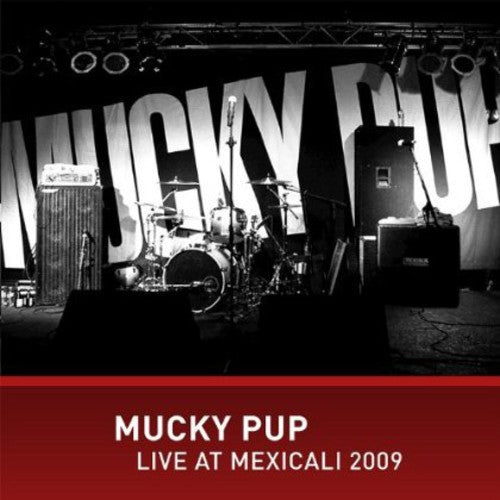 Mucky Pup - Live At Mexicali 2009 - Music CD
