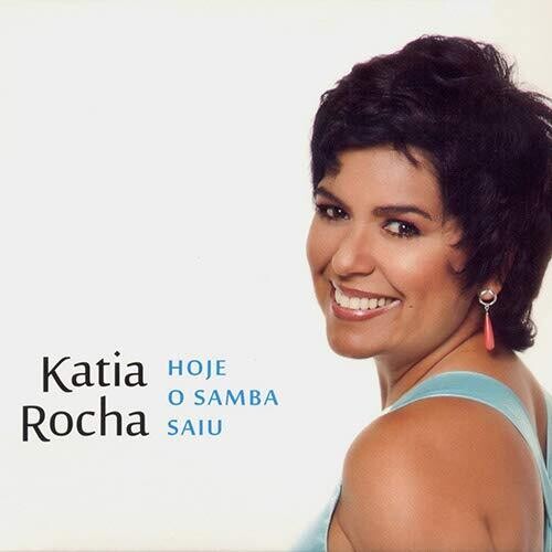 Rocha,katya - Hoje O Samba Saiu - Music CD
