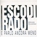 Celentano,adriano - Esco Di Rado E Parlo Ancora Meno - Music CD