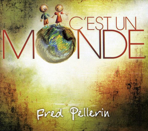 Pellerin,fred - C'est Un Monde - Music CD