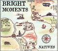 Bright Moments - Natives - Music CD
