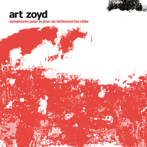 Art Zoyd - Symphonie Pour Le Jour Ou Bruleront Les Cites - Music CD