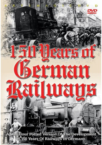 150 Years Of German Railways - 150 Years Of German Railways - DVD