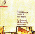 Holborne / Dowland / Boeke / Amsterdam Loeki Stard - Image Of Melancholy - Music CD