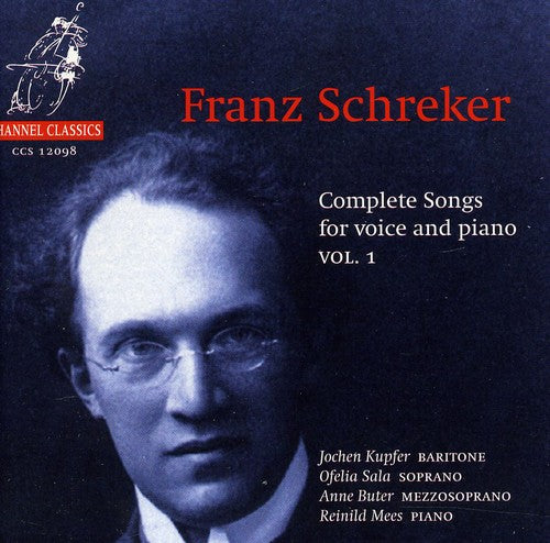 Schreker / Kupfer / Sala / Mees - Complete Songs 1 - Music CD