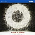 Hind,rolf - Simon Holt-a Book Of Colours - Music CD